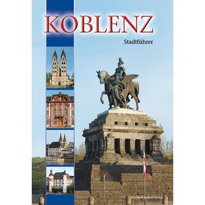 Koblenz Stadtführer, Geheftet von Michael Imhof, Michael Imhof Verlag, 978-3-86568-659-6