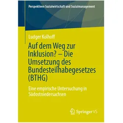 Auf dem Weg zur Inklusion? - Die Umsetzung des Bundesteilhabegesetzes (BTHG), Fachbücher von Ludger Kolhoff