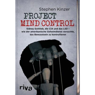 Project Mind Control, Gebundene Ausgabe von Stephen Kinzer, Riva, 978-3-7423-2579-2