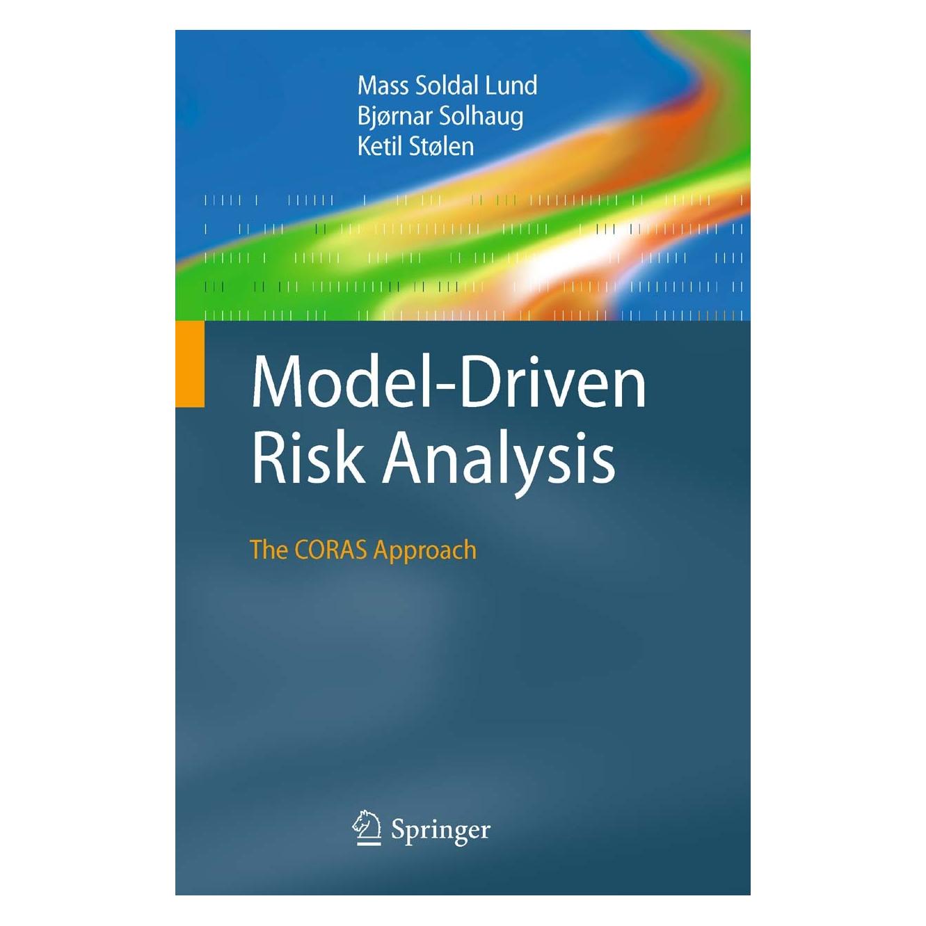 Springer Model-Driven Risk Analysis (Englisch, Hardcover, Bjørnar Solhaug, Ketil Stølen, Mass Soldal Lund) (9783642123221)