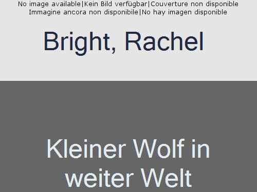 Rachel Bright - Kleiner Wolf in weiter Welt - Preis vom 04.10.2026 03:51:26 h
