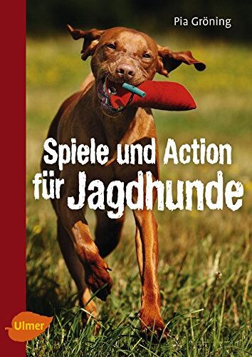 Pia Gröning - Spiele und Action für Jagdhunde: Retriever, Weimaraner, Beagle und Co. rassegerecht beschäftigen - Preis vom 04.10.2026 03:51:26 h