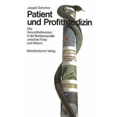 Patient und Profitmedizin, Taschenbuch von Joseph Scholmer, VS Verlag für Sozialwissenschaften, 978-3-531-11237-4