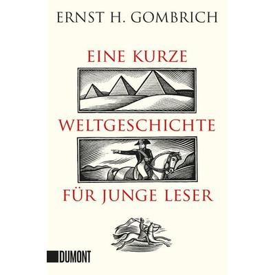 Eine kurze Weltgeschichte für junge Leser, Taschenbuch von Ernst H. Gombrich, DuMont Buchverlag