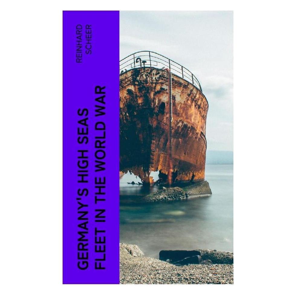 e-artnow Germany's High Seas Fleet in the World War (Englisch, Softcover, Reinhard Scheer) (56953131)