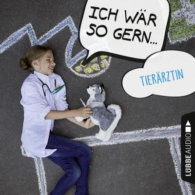 Ich wär so gern Tierärztin - Martin Maria Schwarz,Christian Bärmann, Audio, 9783838775340