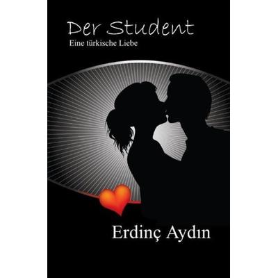 Der Student, Taschenbuch von Erdinç Aydın, Epubli, 978-3-7529-6583-4