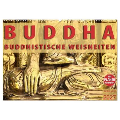 BUDDHA Buddhistische Weisheiten (Wandkalender 2027 DIN A2 quer), CALVENDO Monatskalender