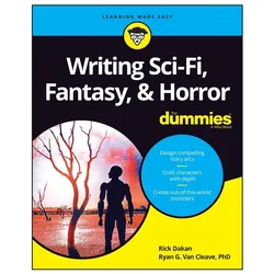Writing Sci-Fi, Fantasy, & Horror for Dummies, Belletristik von R Dakan