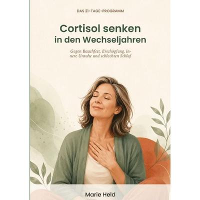Cortisol senken in den Wechseljahren, Taschenbuch von Marie Held, Epubli, 978-3-565-65279-2