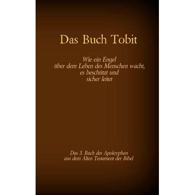 Das Buch Tobit, das 3. Buch der Apokryphen aus der Bibel, Taschenbuch von , Twentysix, 978-3-7407-7253-6