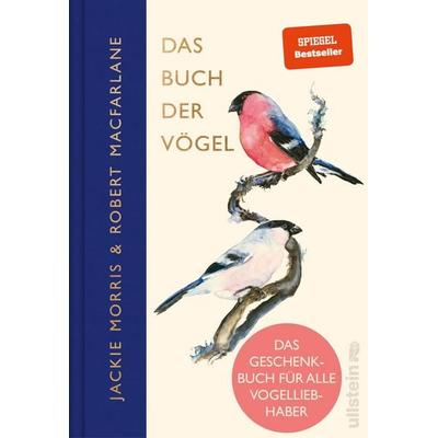 Das Buch der Vögel, Gebundene Ausgabe von Robert Macfarlane,Jackie Morris, Ullstein Hardcover, 978-3-550-20458-6