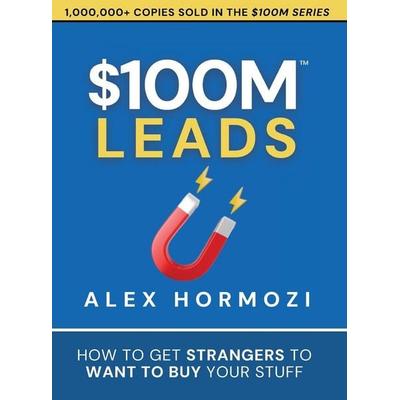 $100M Leads, Gebundene Ausgabe von Alex Hormozi, US Books, 978-1-73747-576-7