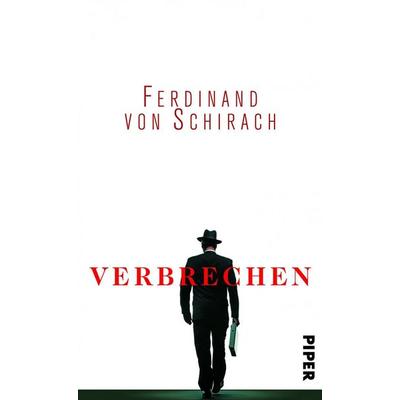 Verbrechen, Gebundene Ausgabe von Ferdinand von Schirach, Piper