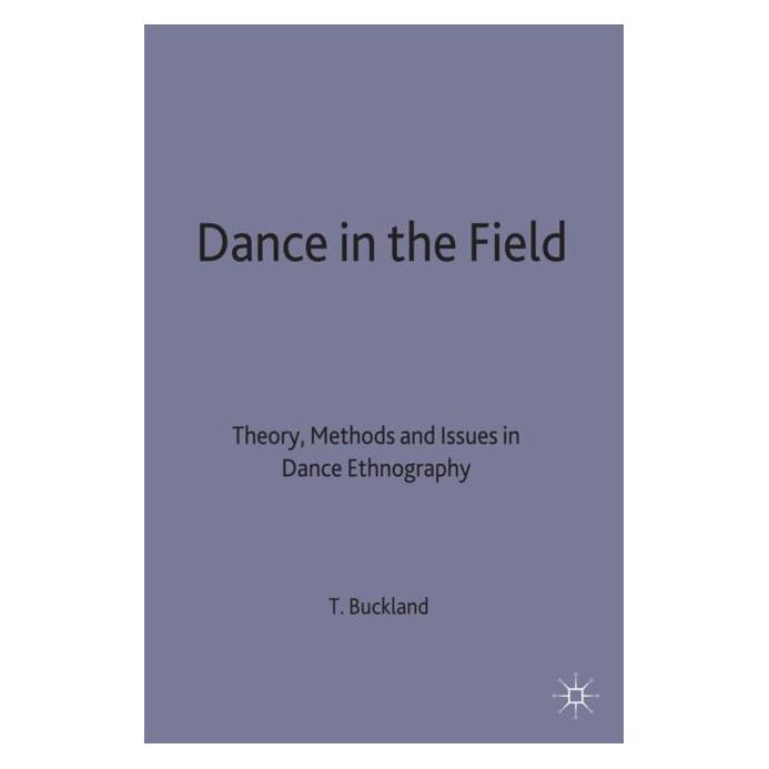 Palgrave Macmillan Uk Dance in the Field (Englisch, Hardcover, T. Buckland) (63033465)