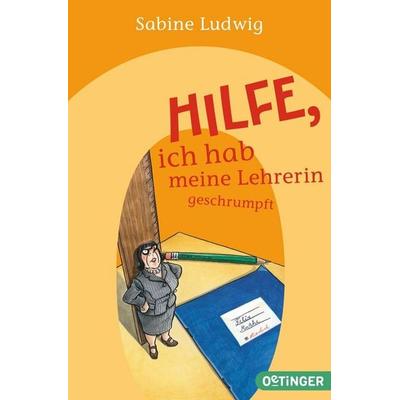 Hilfe, ich hab meine Lehrerin geschrumpft, Taschenbuch von Sabine Ludwig, Oetinger