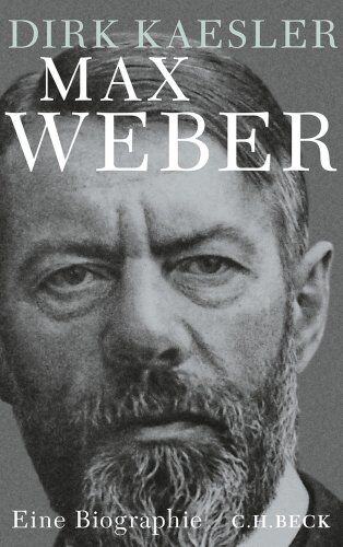 Dirk Kaesler - Max Weber: Preuße, Denker, Muttersohn - Preis vom 09.10.2026 07:28:09 h