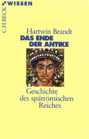 Hartwin Brandt - Das Ende der Antike: Geschichte des spätrömischen Reiches - Preis vom 13.10.2026 19:28:25 h