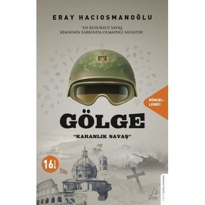 Gölge - Karanlik Savas, Taschenbuch von Eray Haciosmanoglu, Destek Yayinlari