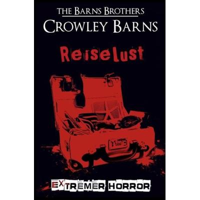 Extremer Horror / Reiselust - Extremer Horror, Taschenbuch von Crowley Barns, Epubli, 978-3-7529-5685-6