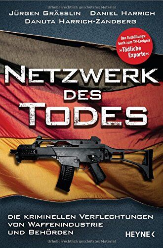 Jürgen Grässlin - Netzwerk des Todes: Die kriminellen Verflechtungen von Waffenindustrie und Behörden - Preis vom 09.10.2026 07:28:09 h