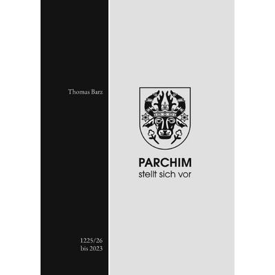 Parchim stellt sich vor, Taschenbuch von Thomas Barz, Epubli, 978-3-565-43056-7
