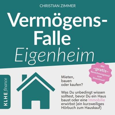 Vermögensfalle Eigenheim? - Christian Zimmer, Audio, 9783985380220