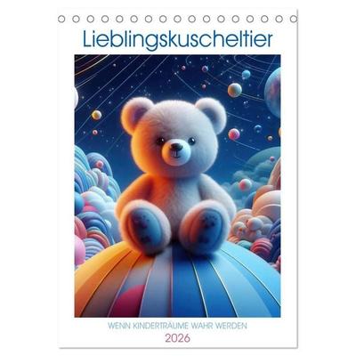 Lieblingskuscheltier - Wenn Kinderträume wahr werden (Tischkalender 2026 DIN A5 hoch), CALVENDO Monatskalender