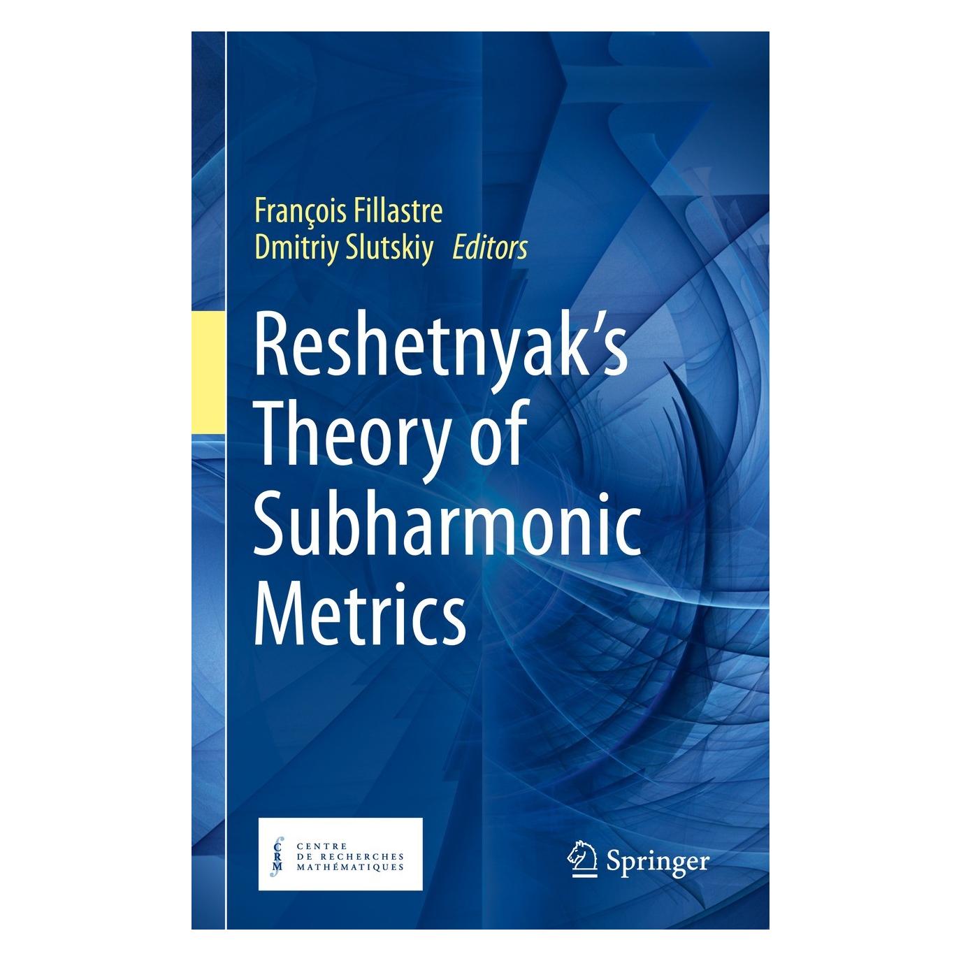 Springer Reshetnyak's Theory of Subharmonic Metrics (Englisch, Hardcover, Dmitriy Slutskiy, François Fillastre) (9783031242540)