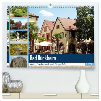 Bad Dürkheim - Wein, Gradierwerk und Riesenfaß (hochwertiger Premium Wandkalender 2027 DIN A2 quer), Kunstdruck in Hochglanz