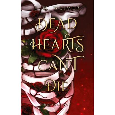 Dead Hearts Can't Die, Taschenbuch von J. M. Weimer, BoD – Books on Demand