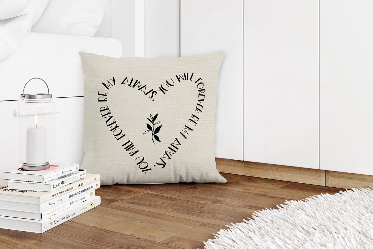 Sierkussen met quote You will forever be my always voor in de woonkamer, 45 x 45 cm