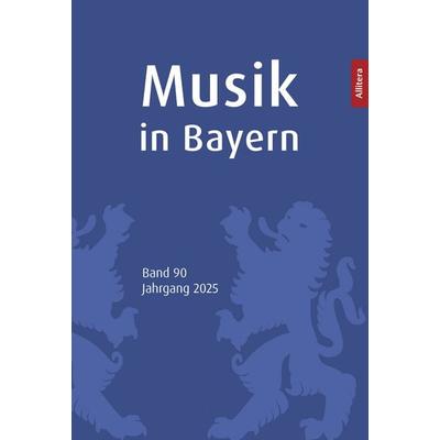 Musik in Bayern. Band 90. Jahrgang 2025 -