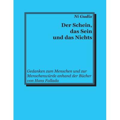 Der Schein, das Sein und das Nichts, Taschenbuch von Ní Gudix, BoD – Books on Demand, 978-3-8482-2337-4