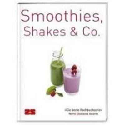 Smoothies, Shakes & Co., Taschenbuch von , ZS Verlag GmbH