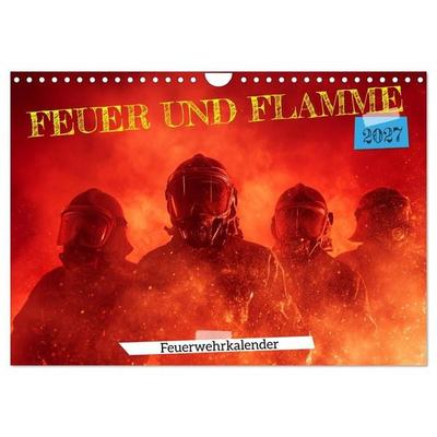 Feuer und Flamme - Feuerwehrkalender (Wandkalender 2027 DIN A4 quer), CALVENDO Monatskalender