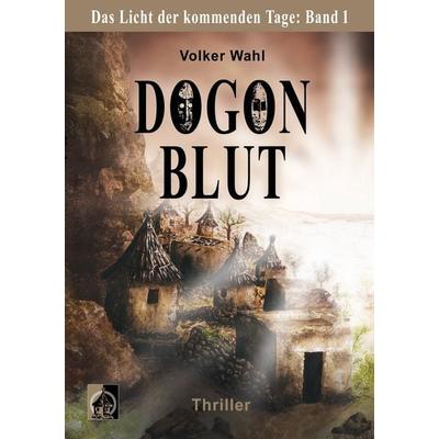 Dogonblut, Taschenbuch von Volker Wahl, BoD – Books on Demand, 978-3-7431-1217-9