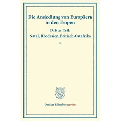 Die Ansiedlung von Europäern in den Tropen., Fachbücher von Duncker & Humblot