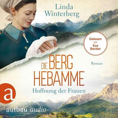 Die Berghebamme - Hoffnung der Frauen - Linda Winterberg, Audio, 9783757015190