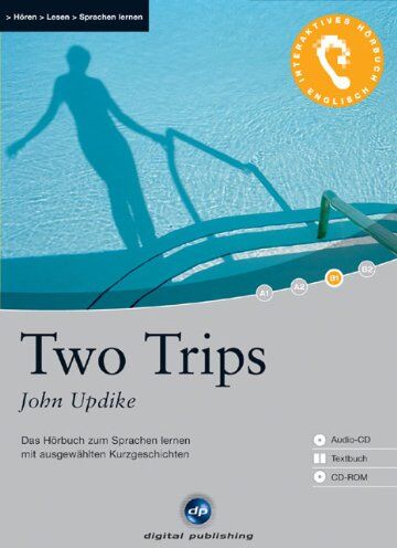 John Updike - Two Trips: Das Hörbuch zum Sprachen lernen. Niveau B1 - Preis vom 09.10.2026 07:28:09 h