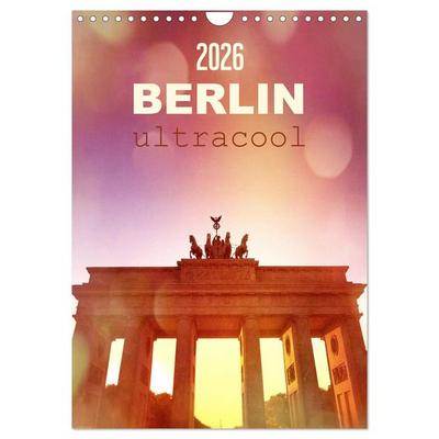 BERLIN ultracool (Wandkalender 2026 DIN A4 hoch), CALVENDO Monatskalender