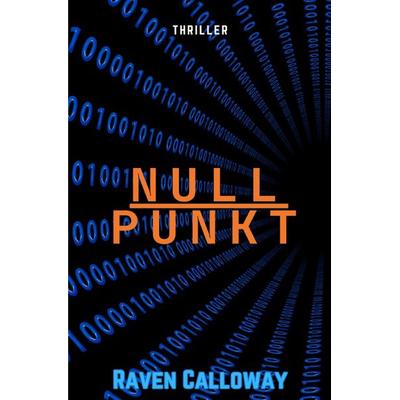 Nullpunkt, Taschenbuch von Raven Calloway, Epubli, 978-3-8197-4465-5
