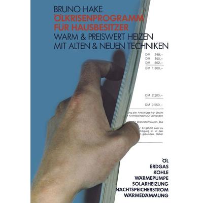 Ölkrisenprogramm für Hausbesitzer, Taschenbuch von Bruno Hake, Vieweg & Teubner, 978-3-528-28671-2