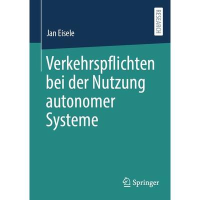 Verkehrspflichten bei der Nutzung autonomer Systeme, Taschenbuch von Jan Eisele, Springer Fachmedien Wiesbaden GmbH, 978-3-658-45498-2