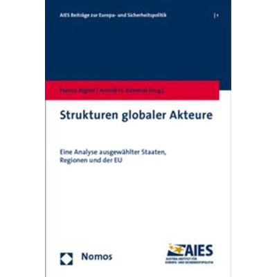 Strukturen globaler Akteure, Taschenbuch von Franco Algieri,Arnold Kammel, Nomos, 978-3-8329-5461-1