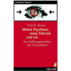 Meine Psychose, mein Fahrrad und ich, Fachbücher von Fritz B. Simon