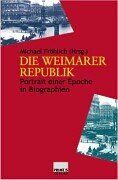 Michael Fröhlich - Die Weimarer Republik . Portrait einer Epoche in Biographien. - Preis vom 11.10.2026 15:43:13 h