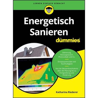 Energetisch Sanieren für Dummies, Taschenbuch von Katharina Riederer, Wiley-VCH, 978-3-527-72144-3