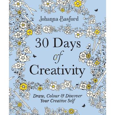 30 Days of Creativity: Draw, Colour and Discover Your Creative Self, Taschenbuch von Johanna Basford, Vermilion, 978-1-5291-4829-9