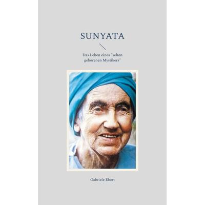 Sunyata, Taschenbuch von Gabriele Ebert, BoD – Books on Demand, 978-3-7583-0178-0